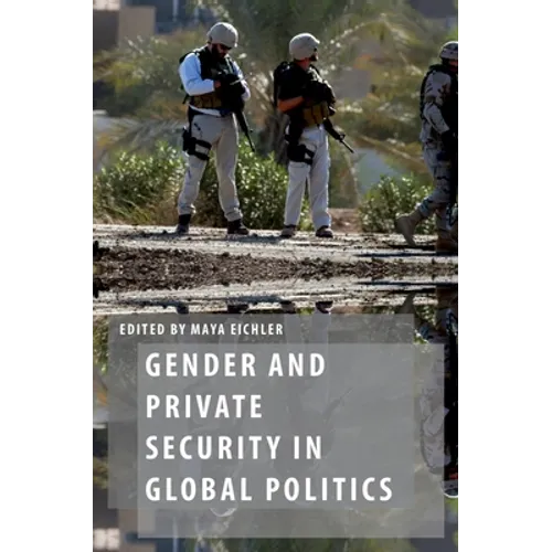 Gender and Private Security in Global Politics - Paperback