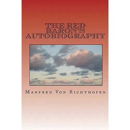 The Red Baron's Autobiography: The Red Fighter Pilot - Paperback