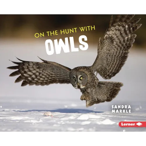 On the Hunt with Owls - Library Binding