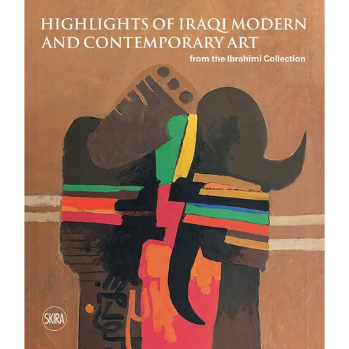 Sights on Iraqi Modern and Contemporary Art from the Ibrahimi Collection - Hardcover
