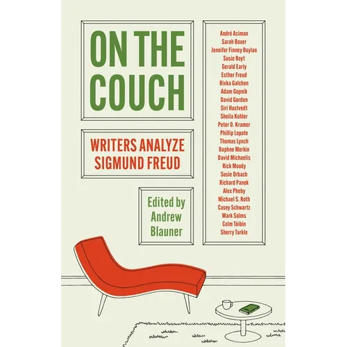 On the Couch: Writers Analyze Sigmund Freud - Hardcover