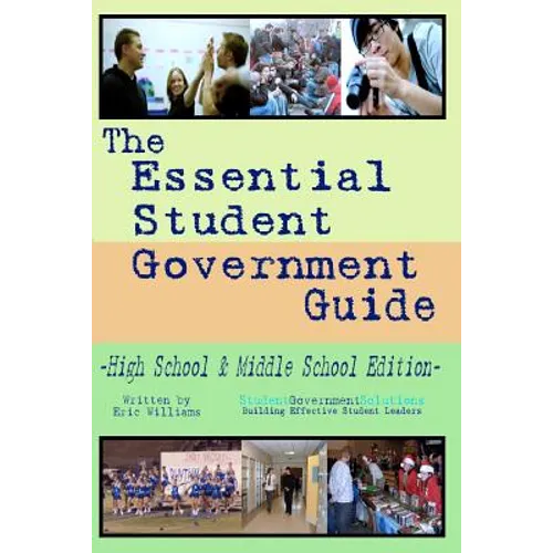 The Essential Student Government Guide: High School & Middle School Edition - Paperback