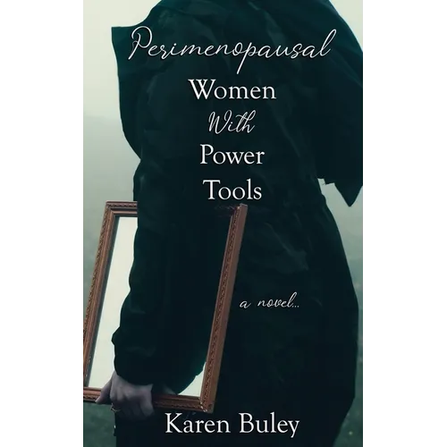 Perimenopausal Women With Power Tools - Paperback