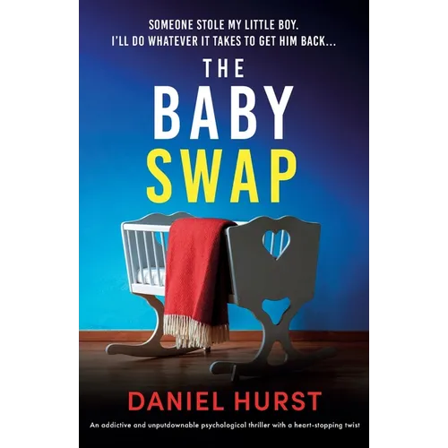 The Baby Swap: An addictive and unputdownable psychological thriller with a heart-stopping twist - Paperback