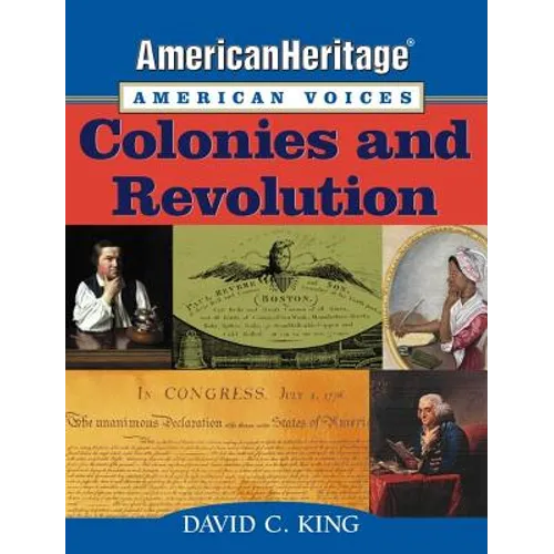 Americanheritage, American Voices: Colonies and Revolution - Paperback