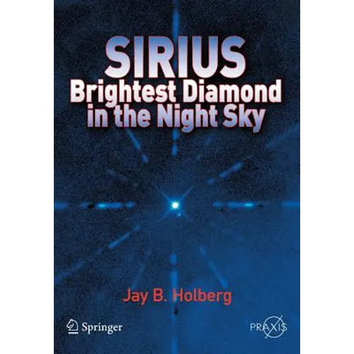 Sirius: Brightest Diamond in the Night Sky - Paperback