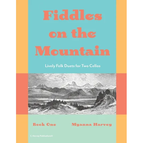 Fiddles on the Mountain, Lively Folk Duets for Two Cellos, Book One - Paperback