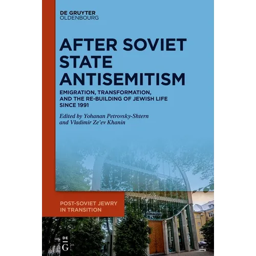 After Soviet State Antisemitism: Emigration, Transformation, and the Re-Building of Jewish Life Since 1991 - Hardcover