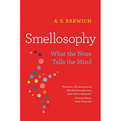 Smellosophy: What the Nose Tells the Mind - Paperback