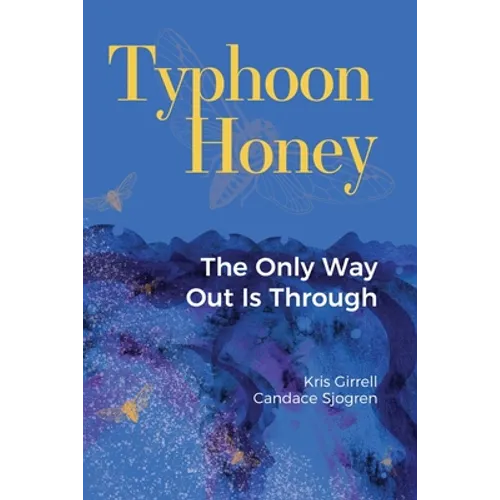Typhoon Honey: The Only Way Out Is Through - Paperback