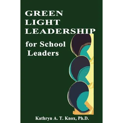 Green Light Leadership For School Leaders - Paperback