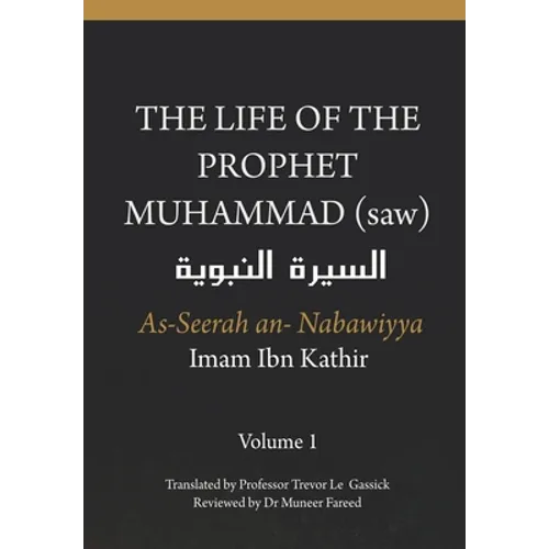 The Life of the Prophet Muhammad (saw) - Volume 1 - As Seerah An Nabawiyya - السيرة النب&# - Paperback