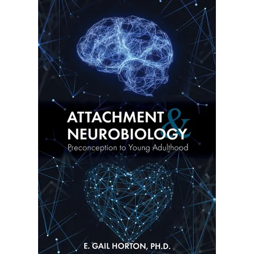 Attachment and Neurobiology: Preconception to Young Adulthood - Paperback