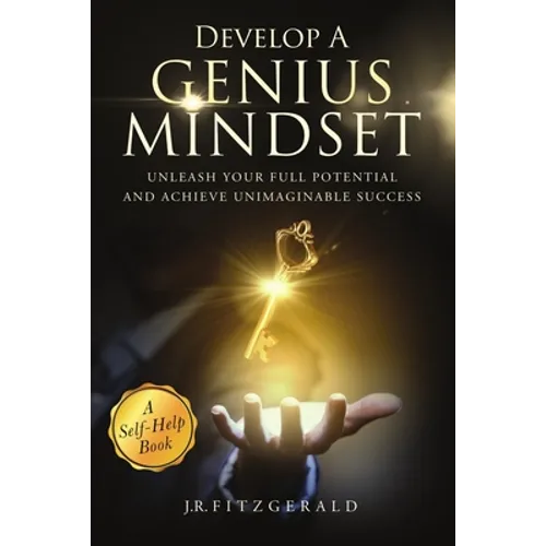 Develop a Genius Mindset: Unleash Your Full Potential and Achieve Unimaginable Success - Paperback