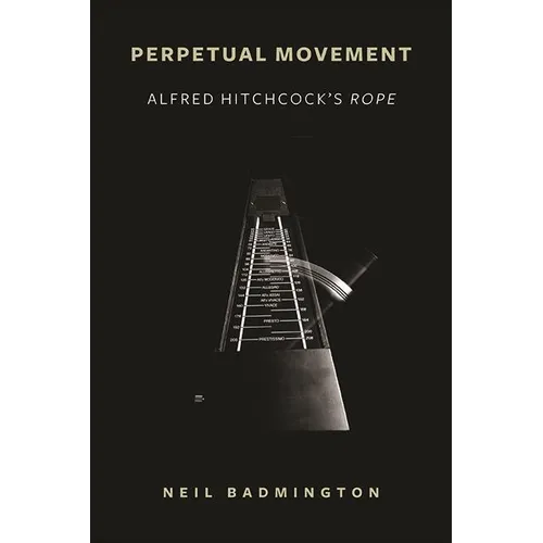 Perpetual Movement: Alfred Hitchcock's Rope - Paperback