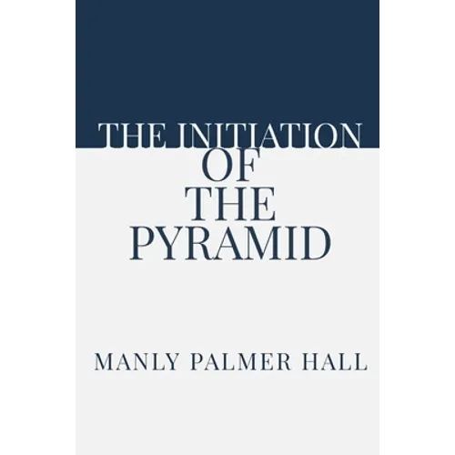 The Initiation of the Pyramid - Paperback