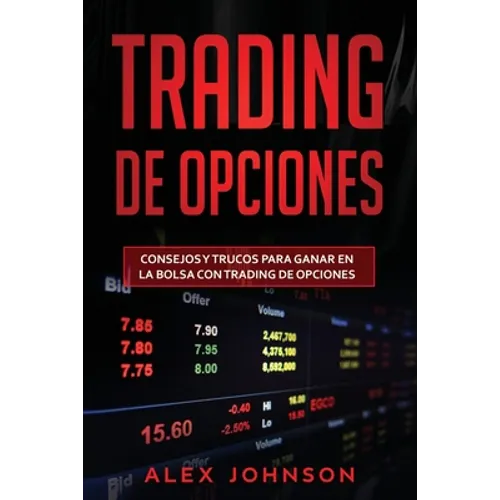 Trading de opciones: Consejos y trucos para ganar en la bolsa con Trading de opciones(Libro En Espanol) - Paperback