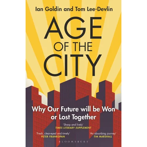 Age of the City: -- A Financial Times Book of the Year -- Why Our Future Will Be Won or Lost Together - Paperback