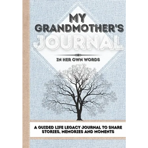 My Grandmother's Journal: A Guided Life Legacy Journal To Share Stories, Memories and Moments 7 x 10 - Paperback