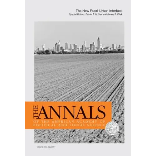 The Annals of the American Academy of Political and Social Science: The New Rural-Urban Interface - Paperback