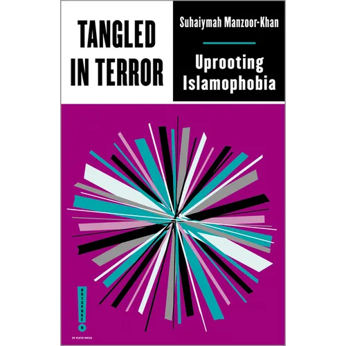 Tangled in Terror: Uprooting Islamophobia - Paperback