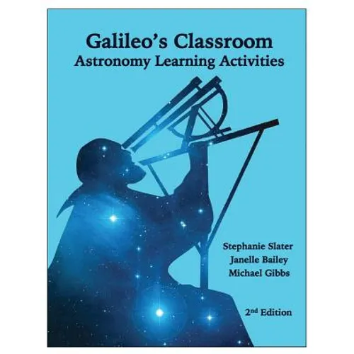 Galileo's Classroom: Astronomy Learning Activities, 2nd Edition - Paperback