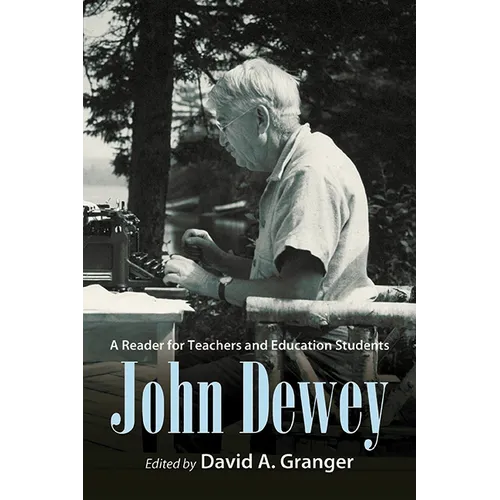 John Dewey: A Reader for Teachers and Education Students - Paperback