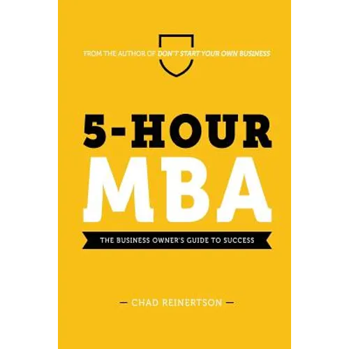 5-Hour MBA: The Business Owner's Guide To Success - Paperback