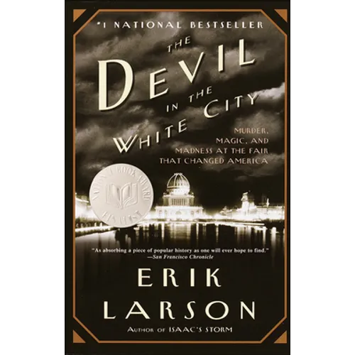 The Devil in the White City: Murder, Magic, and Madness at the Fair That Changed America - Hardcover