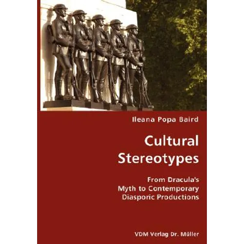Cultural Stereotypes- From Dracula's Myth to Contemporary Diasporic Productions - Paperback