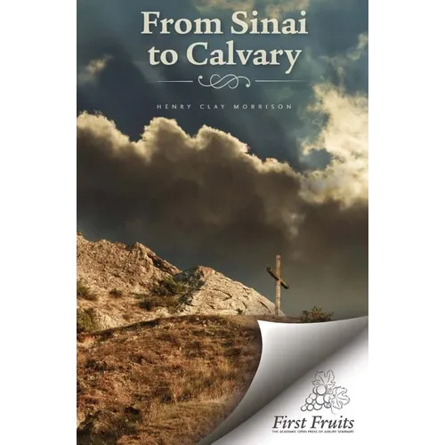 From Sinai to Calvary: Condensed Sermons on Salvation Themes - Paperback