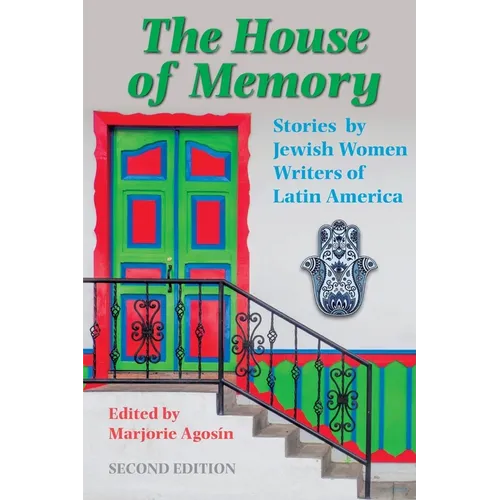 The House of Memory: Stories by Jewish Women Writers of Latin America - Paperback