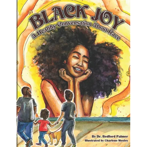 Black Joy: A Healthy Conversation About Race - Paperback