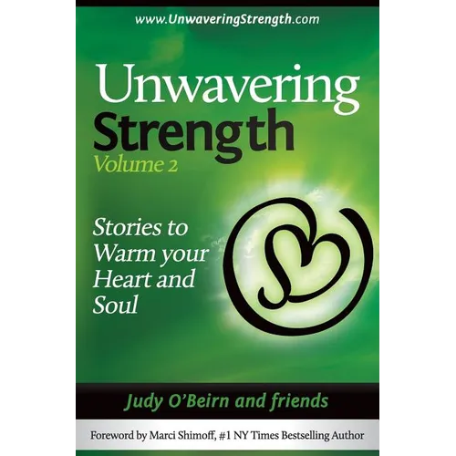 Unwavering Strength: Volume 2, Stories to Warm Your Heart and Soul - Paperback