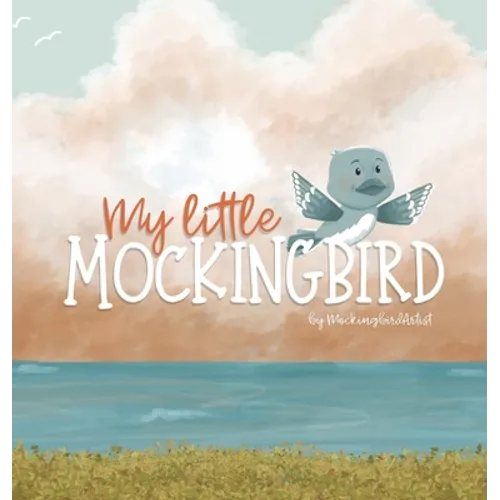 My Little Mockingbird - Hardcover