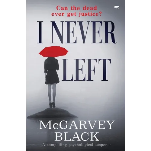 I Never Left: a compelling psychological suspense thriller - Paperback