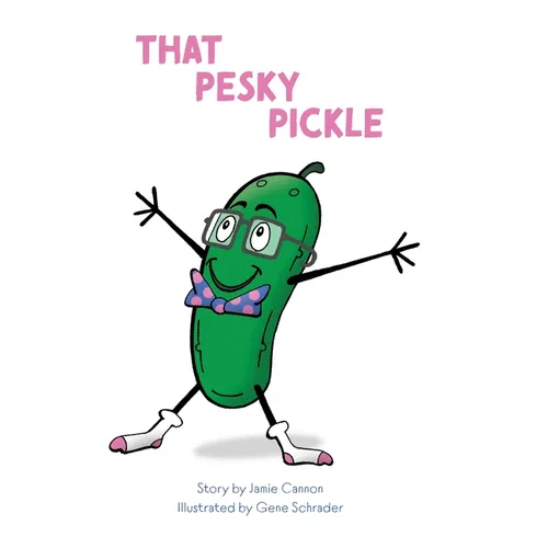 That Pesky Pickle - Hardcover