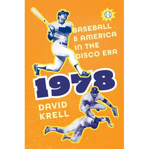 1978: Baseball and America in the Disco Era - Hardcover