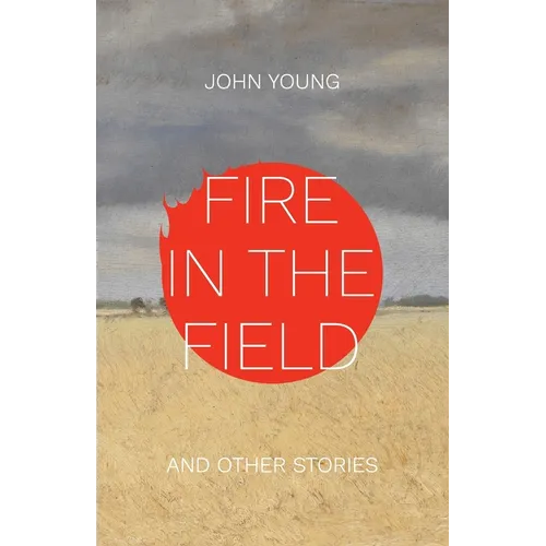 Fire in the Field and Other Stories - Paperback