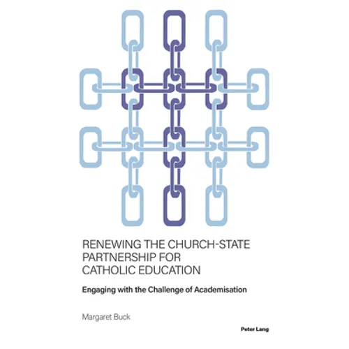 Renewing the Church-State Partnership for Catholic Education: Engaging with the Challenge of Academisation - Hardcover