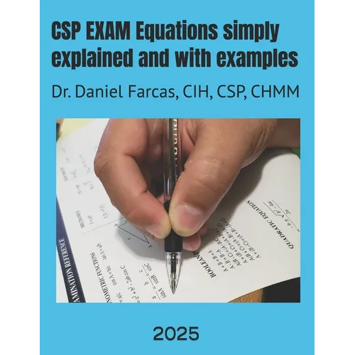 CSP EXAM Equations simply explained and with examples: Certified Safety Professional - Paperback