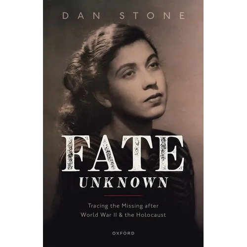 Fate Unknown: Tracing the Missing After World War II and the Holocaust - Hardcover