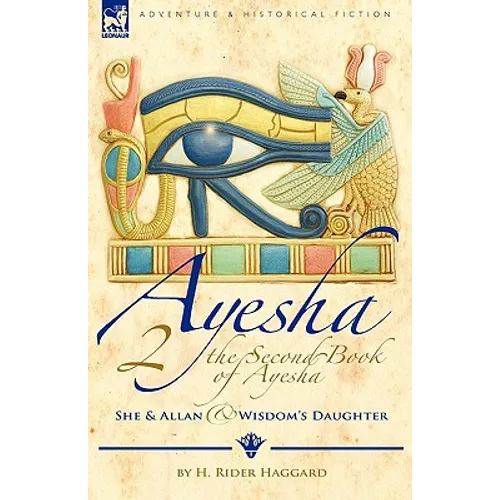 The Second Book of Ayesha-She and Allan & Wisdom's Daughter - Paperback