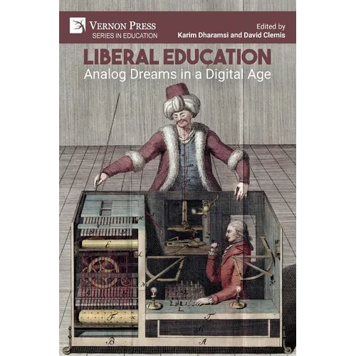 Liberal Education: Analog Dreams in a Digital Age - Paperback