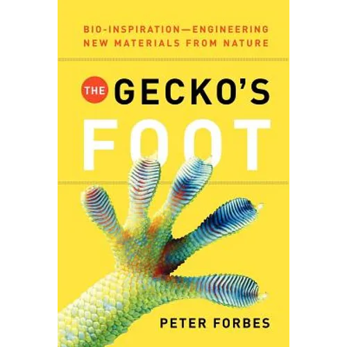 The Gecko's Foot: Bio-Inspiration: Engineering New Materials from Nature - Paperback