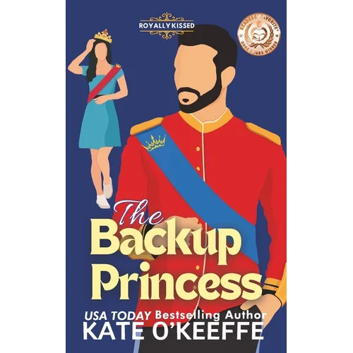The Backup Princess: A Sweet Royal Enemies to Lovers RomCom - Paperback