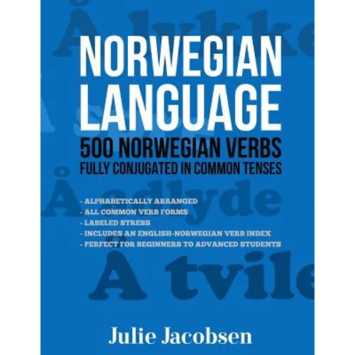 Norwegian Language: 500 Norwegian Verbs Fully Conjugated in Common Tenses - Paperback