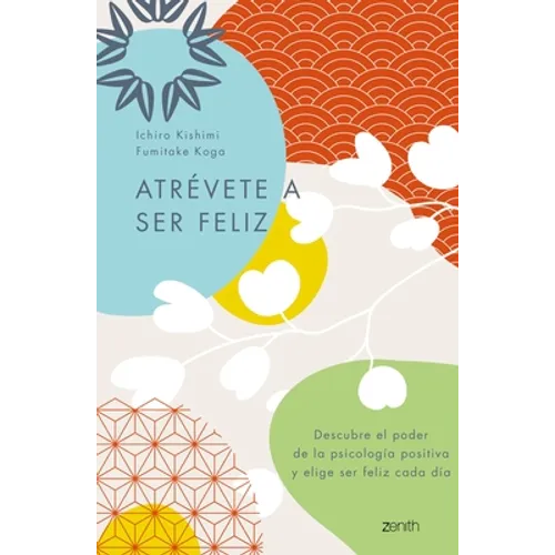 Atrévete a Ser Feliz / The Courage to Be Happy - Paperback