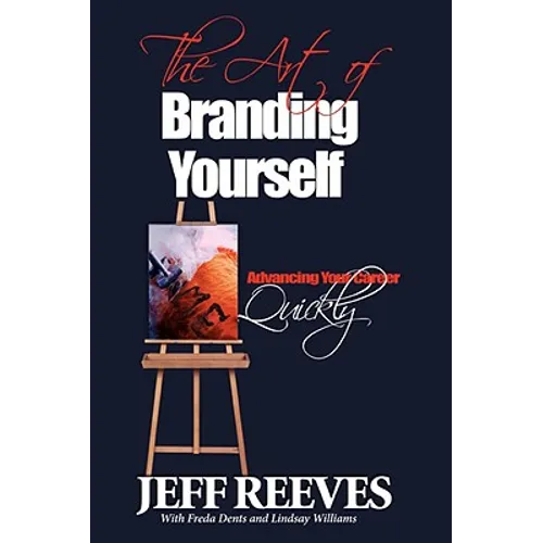 The Art of Branding: How to Advance Your Career Quickly - Paperback
