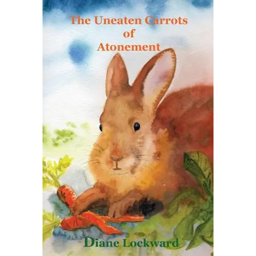 The Uneaten Carrots of Atonement - Paperback